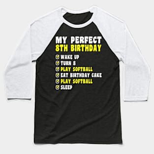 8 Years Old My Perfect 8Th Birthday Softball 8Th Birthday Baseball T-Shirt